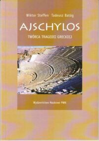 Miniatura okładki Steffen Wiktor, Batóg Tadeusz Ajschylos. Twórca tragedii greckiej.