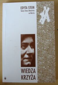 Miniatura okładki Stein Edyta /Teresa Benedykta od Krzyża OCD/ Wiedza krzyża. Studium o św. Janie od Krzyża.
