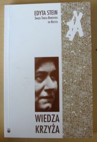 Miniatura okładki Stein Edyta /Teresa Benedykta od Krzyża OCD/ Wiedza krzyża. Studium o św. Janie od Krzyża.