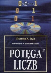 Zdjęcie nr 1 okładki Stein K. Sherman Potęga liczb. Matematyka w życiu codziennym. /Tajemnice Nauki/