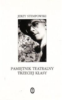 Miniatura okładki Stempowski Jerzy Pamiętnik teatralny trzeciej klasy i inne szkice.