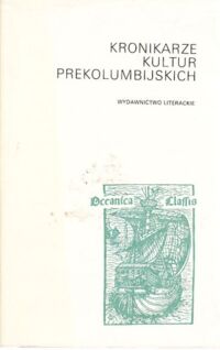 Zdjęcie nr 1 okładki Sten Maria  /przekł./ Kronikarze kultur prekolumbijskich.