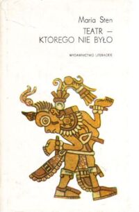 Zdjęcie nr 1 okładki Sten Maria Teatr - którego nie było. Szkice o teatrze nahuail.