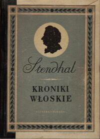 Zdjęcie nr 1 okładki Stendhal (Beyle Henri) /przekł. T. Boy-Żeleński/ Kroniki włoskie. /Dzieła Wybrane. Tom IV/