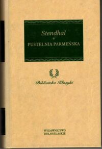 Miniatura okładki Stendhal (Henri Beyle) Pustelnia parmeńska. /Biblioteka Klasyki/