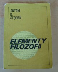 Miniatura okładki Stępień Antoni B. Elementy filozofii.