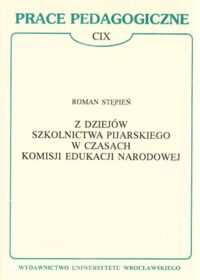 Miniatura okładki Stępień Roman Z dziejów szkolnictwa pijarskiego w czasach Komisji Edukacji Narodowej. / Prace Pedagogiczne CIX /