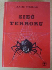 Zdjęcie nr 1 okładki Sterling Claire Sieć terroru. Prawda o międzynarodowym terroryzmie.