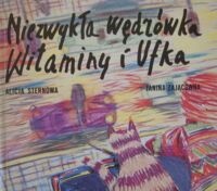 Miniatura okładki Sternowa Alicja, Zającówna Janina /ilustr. Kościelniak C./ Niezwykła wędrówka Witaminy i Ufka.