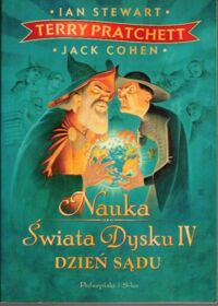 Miniatura okładki Stewart Ian, Prachett Terry, Cohen Jack Nauka Świata Dysku IV. Dzień sądu.