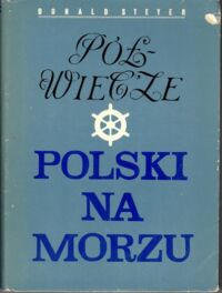 Zdjęcie nr 1 okładki Steyer Donald Półwiecze Polski na morzu.