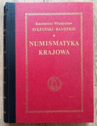 Miniatura okładki Stężyński - Bandtkie Kazimierz Władysław Numismatyka krajowa. Tom I/II /1 vol./