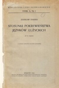 Miniatura okładki Stieber Zdzisław Stosunki pokrewieństwa języków łużyckich.(Z 5-u mapami) /Biblioteka Ludu Słowiańskiego. Dział A, Nr 1 /