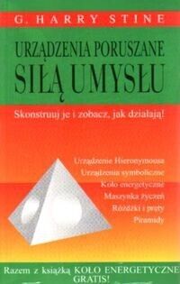 Zdjęcie nr 1 okładki Stine Harry G. Urządzenia poruszane siłą umysłu. Skonstruuj je i zobacz, jak działają. 