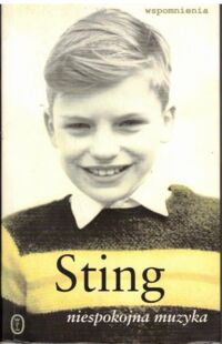 Miniatura okładki Sting Niespokojna muzyka. Wspomnienia.