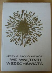 Miniatura okładki Stodółkiewicz Jerzy S. We wnętrzu Wszechświata. /Złota Seria/