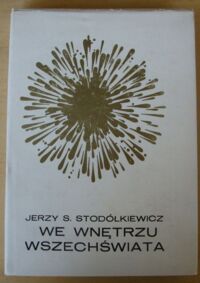 Zdjęcie nr 1 okładki Stodółkiewicz Jerzy S. We wnętrzu Wszechświata. /Złota Seria/