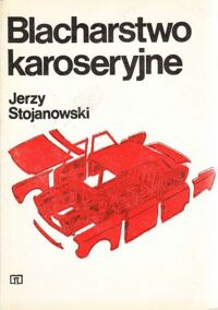 Miniatura okładki Stojanowski Jerzy Blacharstwo karoseryjne.