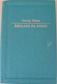 Miniatura okładki Stone Irving /przeł. Piotrowski Kazimierz/ Jack London. Żeglarz na koniu