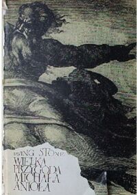 Zdjęcie nr 1 okładki Stone Irving Wielka przygoda Michała Anioła. /Skrócone wydanie "Udręki i ekstazy" specjalnie dla młodego czytelnika./