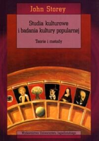 Miniatura okładki Storey John Studia kulturowe i badania kultury popularnej. Teorie i metody. /Seria Cultura/