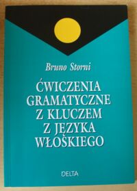 Zdjęcie nr 1 okładki Storni Bruno Ćwiczenia gramatyczne z kluczem z języka włoskiego.