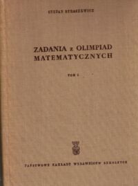 Miniatura okładki Straszewicz Stefan Zadania z olimpiad matematycznych. Tom I.