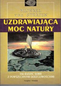 Miniatura okładki Straten Michael van Uzdrawiająca moc natury.