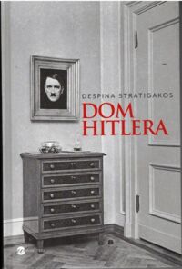 Miniatura okładki Stratigakos Despina Dom Hitlera.