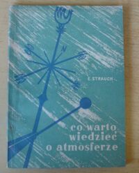 Zdjęcie nr 1 okładki Strauch Edward Co warto wiedzieć o atmosferze?