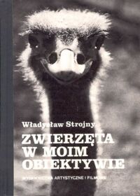 Miniatura okładki Strojny Władysław Zwierzęta w moim obiektywie.