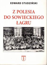 Zdjęcie nr 1 okładki Strudziński Edward Z Polesia do sowieckiego łagru.