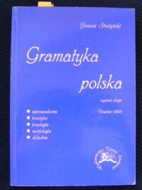 Zdjęcie nr 1 okładki Strutyński Janusz Gramatyka polska.*Wprowadzenie.*Fonetyka.*Fonologia.*Morfologia.*Składnia.