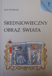 Miniatura okładki Strzelczyk Jerzy Średniowieczny obraz świata.