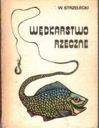 Zdjęcie nr 1 okładki Strzelecki Wacław Wędkarstwo rzeczne.