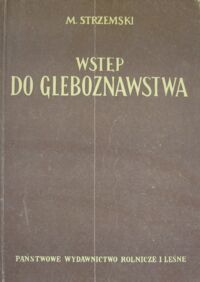 Miniatura okładki Strzemski M. Wstęp do gleboznawstwa.