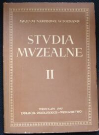 Miniatura okładki  Studia muzealne II. Muzeum Narodowe w Poznaniu.
