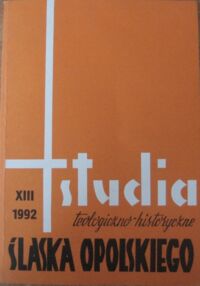 Miniatura okładki Studia teologiczno-historyczne Śląska Opolskiego. Tom XIII (1992).