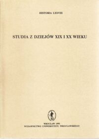 Miniatura okładki  Studia z dziejów XIX i XX wieku. /Historia LXXVIII/