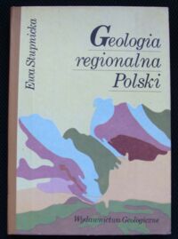 Miniatura okładki Stupnicka Ewa Geologia regionalna Polski.