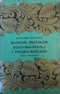 Zdjęcie nr 1 okładki Stypuła Ryszard Słownik przysłów rosyjsko-polski i polsko-rosyjski.