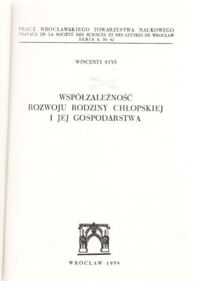 Miniatura okładki Styś Wincenty Współzależność rozwoju rodziny chłopskiej i jej gospodarstwa.