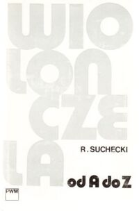 Zdjęcie nr 1 okładki Suchecki Roman Wiolonczela od A do Z.