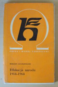 Miniatura okładki Suchodolski Bogdan Edukacja narodu 1918-1968. /184-185/