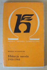 Zdjęcie nr 1 okładki Suchodolski Bogdan Edukacja narodu 1918-1968. /184-185/