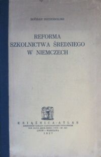 Miniatura okładki Suchodolski Bogdan Reforma szkolnictwa średniego w Niemczech.