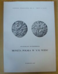 Miniatura okładki Suchodolski Stanisław Moneta polska w X/XI wieku. (Mieszko I i Bolesław Chrobry). /Wiadomości Numizmatyczne. Rok XI. Zeszyt 2-3/