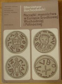 Miniatura okładki Suchodolski Stanisław Początki mennictwa w Europie Środkowej, Wschodniej i Północnej.