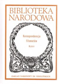 Zdjęcie nr 1 okładki Suchodolski Zbigniew /oprac./ Korespondencja filomatów. Wybór. /Seria I. Nr 293/