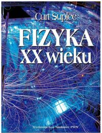 Miniatura okładki Suplee Curt Fizyka XX wieku.